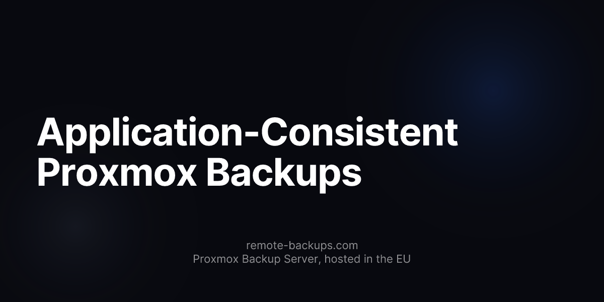Application-Consistent Proxmox Backups