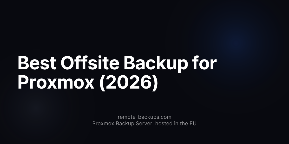 Best Offsite Backup for Proxmox (2026)