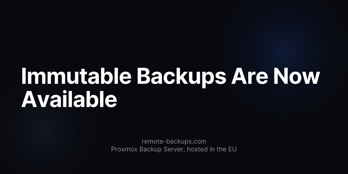 Immutable Backups Are Now Available