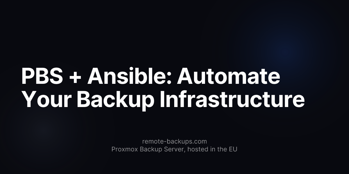 PBS + Ansible: Automate Your Backup Infrastructure