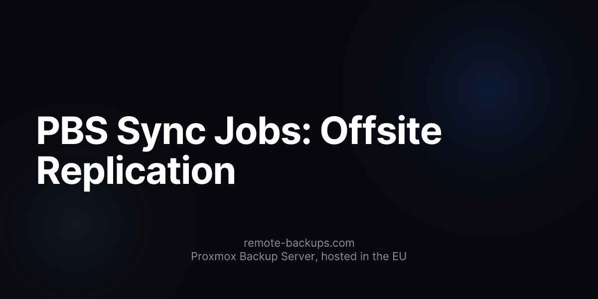 PBS Sync Jobs: Offsite Replication