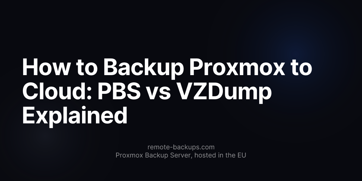 How to Backup Proxmox to Cloud: PBS vs VZDump Explained